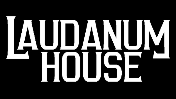 Laudanum House